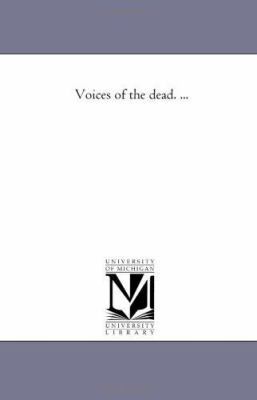 Voices of the Dead. ... 1425529364 Book Cover