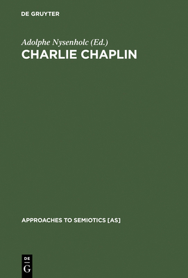 Charlie Chaplin: His Reflection in Modern Times 3110126001 Book Cover