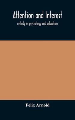 Attention And Interest: A Study In Psychology A... 935417387X Book Cover