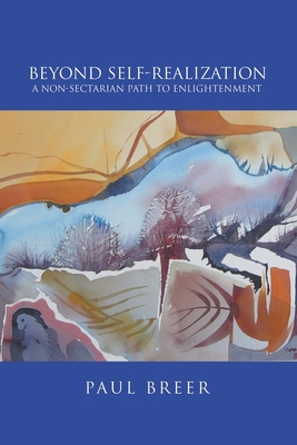 Beyond Self-Realization: A Non-Sectarian Path t... 1956161740 Book Cover