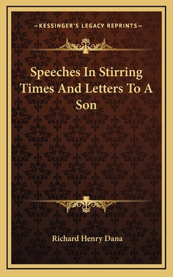 Speeches in Stirring Times and Letters to a Son 1163872733 Book Cover