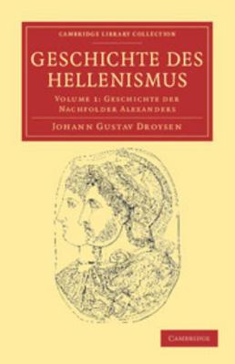 Geschichte Des Hellenismus [German] 1108035213 Book Cover