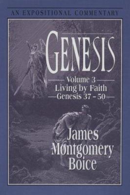 Genesis: Living by Faith (Genesis 37-"50) 0801011639 Book Cover