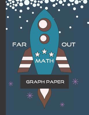 Far Out Math: 4x4 Graph Paper for Math Practice 1097168824 Book Cover