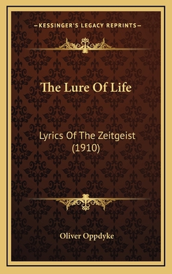 The Lure of Life: Lyrics of the Zeitgeist (1910) 1165172577 Book Cover