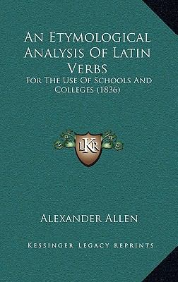 An Etymological Analysis Of Latin Verbs: For Th... 1164802879 Book Cover