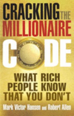 Cracking the Millionaire Code: What Rich People... 0091907055 Book Cover