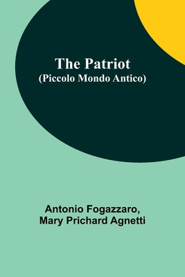 The Patriot (Piccolo Mondo Antico) 9357398953 Book Cover