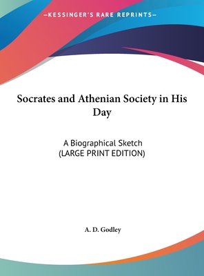 Socrates and Athenian Society in His Day: A Bio... [Large Print] 1169833683 Book Cover