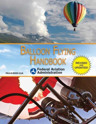 Balloon Flying Handbook (Federal Aviation Admin... 1616087153 Book Cover