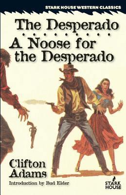 The Desperado / A Noose for the Desperado 194452035X Book Cover