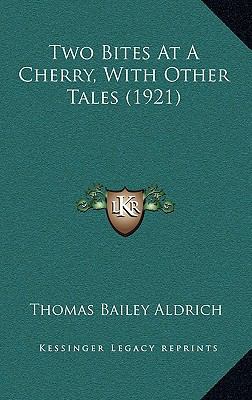 Two Bites at a Cherry, with Other Tales (1921) 1164312197 Book Cover