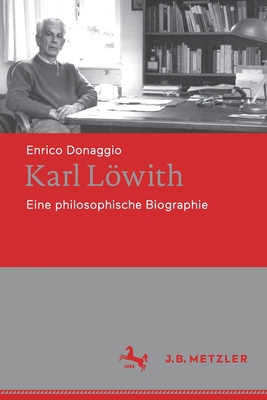 Karl Löwith: Eine Philosophische Biographie [German] 3476057437 Book Cover