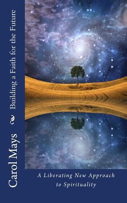 Building a Faith for the Future 1519662874 Book Cover
