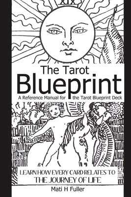 The Tarot Blueprint: Learn How Every Card Relat... 0359642489 Book Cover