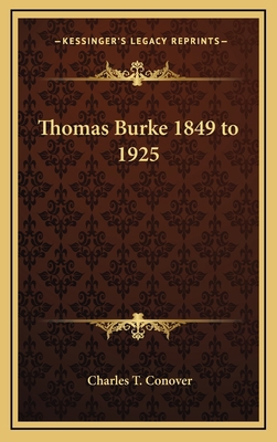 Thomas Burke 1849 to 1925 1163340820 Book Cover