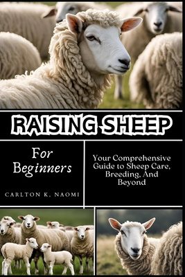 Raising Sheep for Beginners: Your Comprehensive... B0D9DT56QJ Book Cover