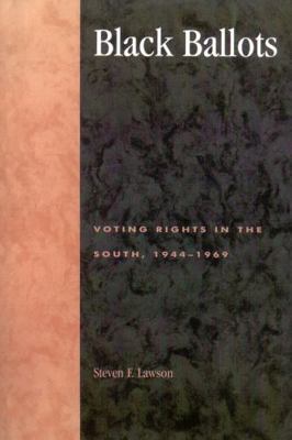 Black Ballots: Voting Rights in the South, 1944... 0739100874 Book Cover