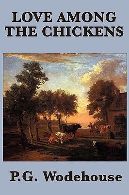 Love Among the Chickens 1604597852 Book Cover