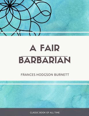 A Fair Barbarian 1973848570 Book Cover
