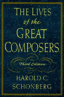 The Lives of the Great Composers 0393038572 Book Cover