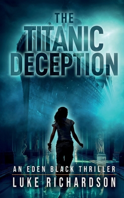 The Titanic Deception: A pulse-pounding archaeo... 1739352238 Book Cover