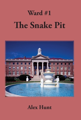 The Snake Pit: Ward #1 1733314911 Book Cover