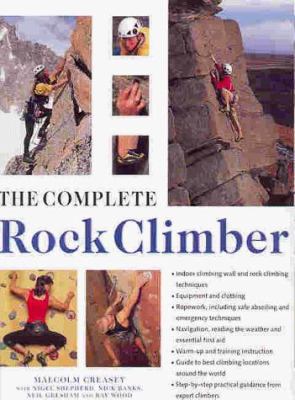 The Complete Rock Climber 1859679080 Book Cover