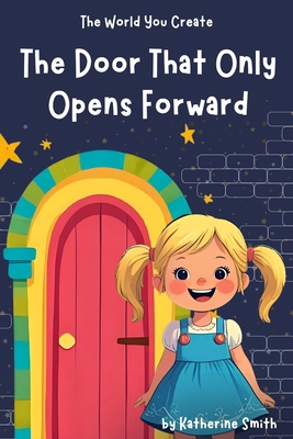 The Door That Only Opens Forward B0FP1DC38C Book Cover