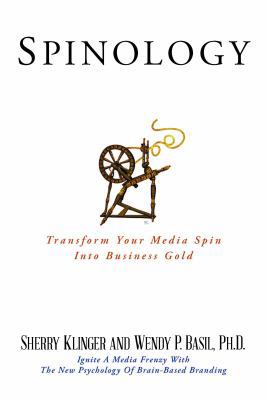 Spinology: Transform Your Media Spin Into Busin... 0989615804 Book Cover