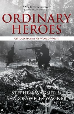 Ordinary Heroes: Untold Stories of World War II 0983331014 Book Cover