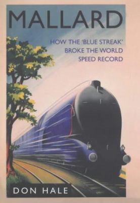 Mallard: How the Blue Streak Broke the World Sp... 1854109391 Book Cover