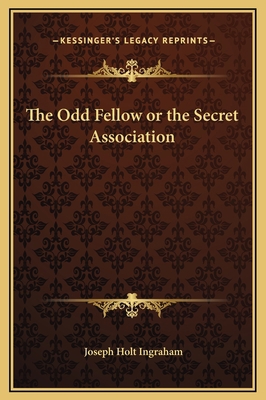 The Odd Fellow or the Secret Association 1169224148 Book Cover