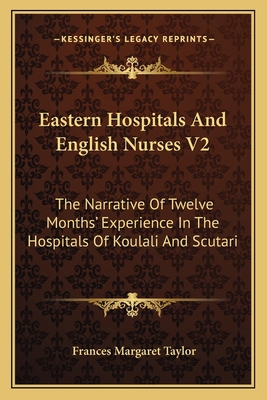 Eastern Hospitals And English Nurses V2: The Na... 1163274917 Book Cover