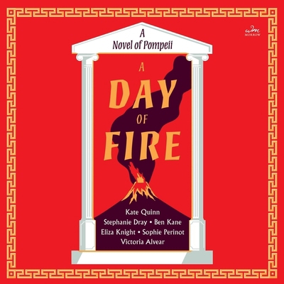 A Day of Fire: A Novel of Pompeii B0C5H6KKJB Book Cover