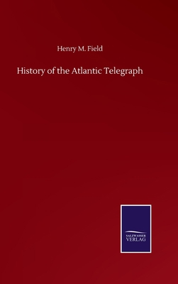 History of the Atlantic Telegraph 3752504730 Book Cover