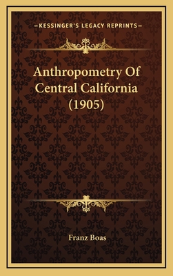 Anthropometry Of Central California (1905) 1168746094 Book Cover