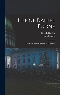 Life of Daniel Boone: the Great Western Hunter ... 1013984420 Book Cover