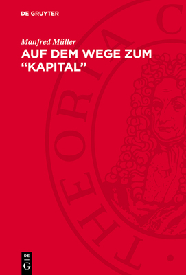 Auf Dem Wege Zum "Kapital": Zur Entwicklung Des... [German] 3112763041 Book Cover