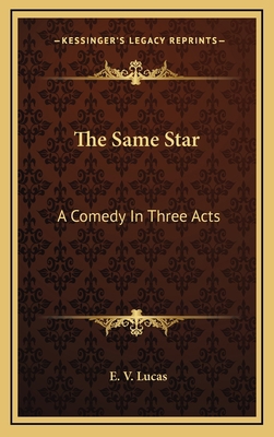 The Same Star: A Comedy in Three Acts 1163356638 Book Cover