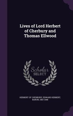 Lives of Lord Herbert of Cherbury and Thomas El... 1347176071 Book Cover