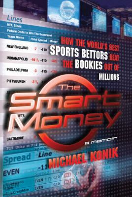 The Smart Money: How the World's Best Sports Be... 0743277147 Book Cover