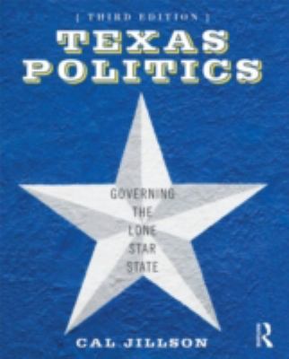 Texas Politics: Governing the Lone Star State 0415890608 Book Cover