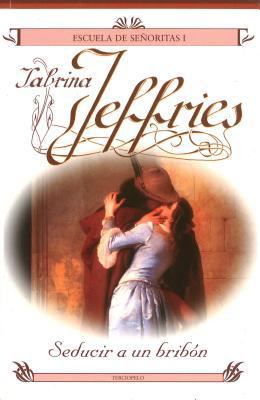 Seducir a un bribón: Escuela de Señoritas I (Es... [Spanish] 8496575314 Book Cover