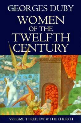 Women of the Twelfth Century, Volume 3: Eve and... 0226167860 Book Cover