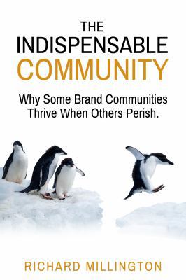 The Indispensable Community: Why Some Brand Com... 1947635107 Book Cover