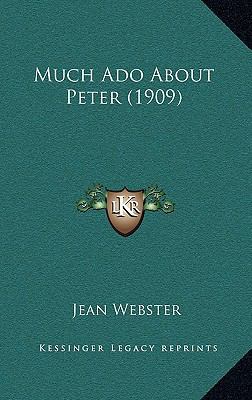 Much ADO about Peter (1909) 1164332961 Book Cover