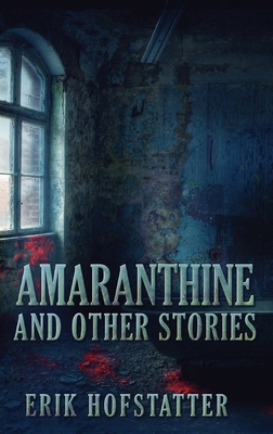 Amaranthine: And Other Stories [Large Print] B08QMSC7CM Book Cover