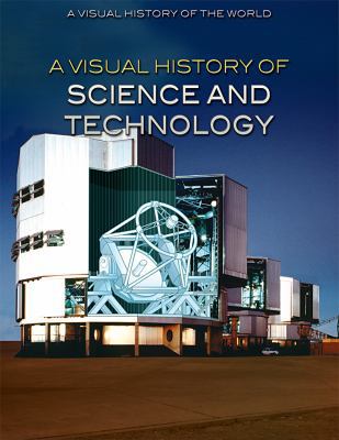 A Visual History of Science and Technology 1499465963 Book Cover