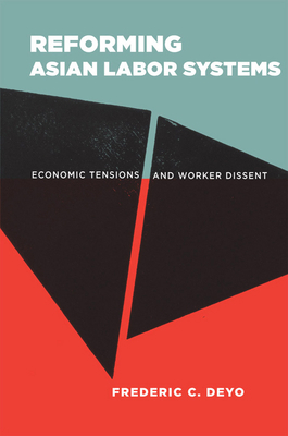 Reforming Asian Labor Systems: Economic Tension... 0801450519 Book Cover